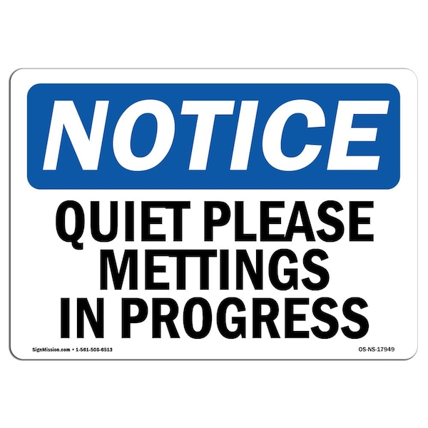 Safety Sign, OSHA Notice, 7" Height, Aluminum, Quiet Please Meetings In Progress Sign, Landscape
